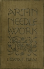 Cover of Lewis Foreman Day&#039;s &#039;Art in Needlework. A Book about Embroidery&#039;, 1900.