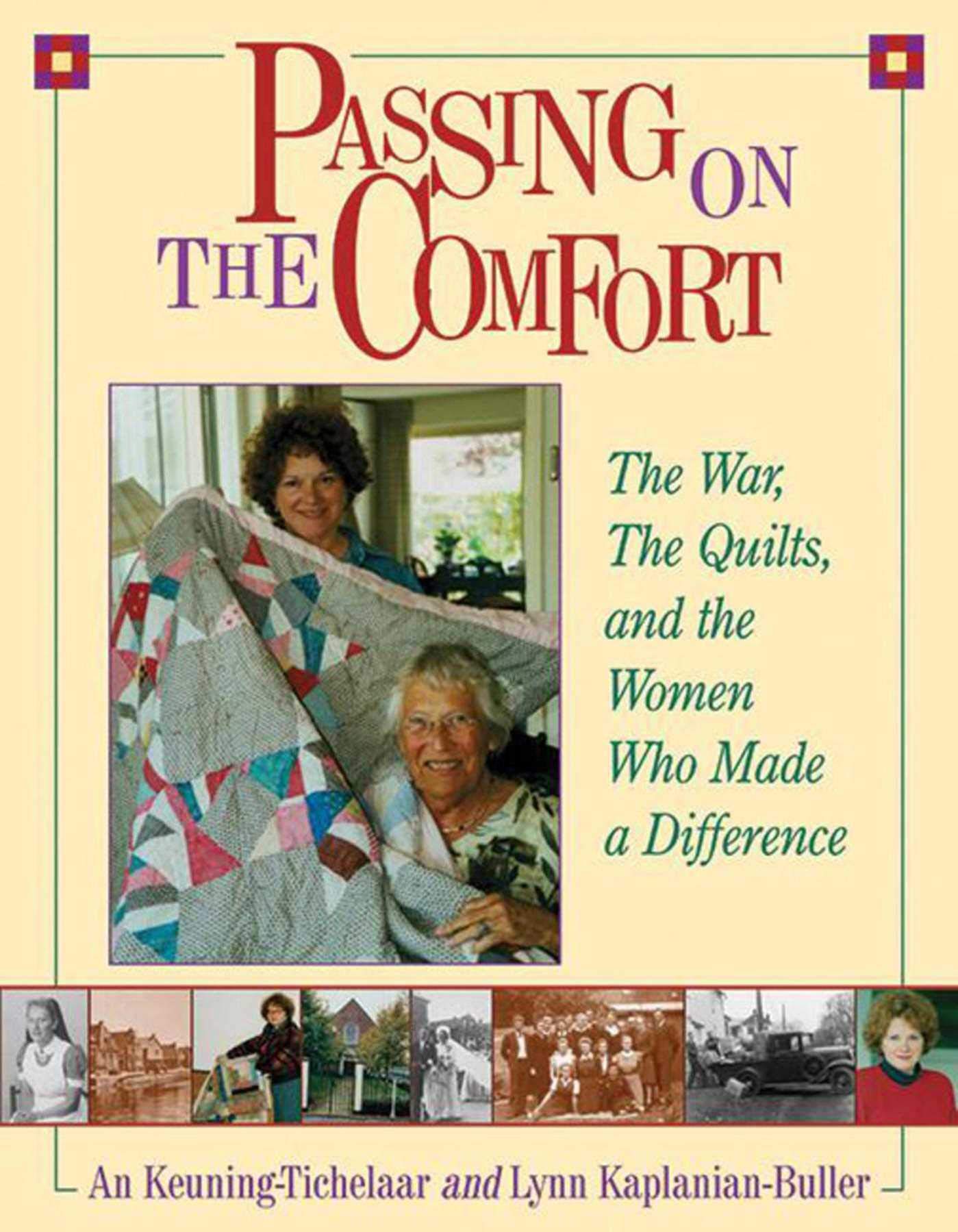 Passing on the Comfort: the War, The Quilts and the Women who made the Difference, by An Keuning-Tichelaar and Lynn Kaplanian-Buller. 2005. Click on the ill. for more information.